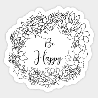 Be Happy - Succulent Wreath Quote Sticker